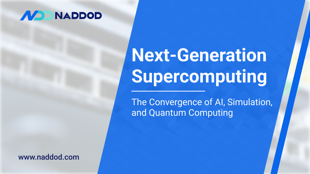 Next-Generation Supercomputing: The Convergence of AI, Simulation, and Quantum Computing